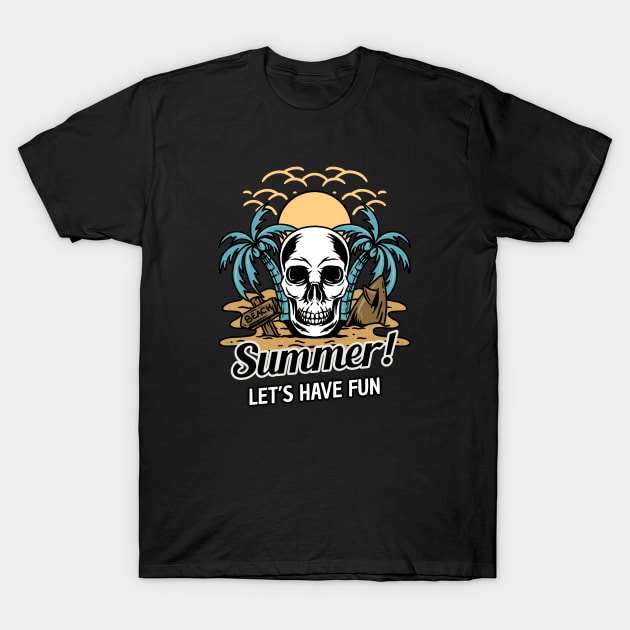 Summer Skull Let's Have Fun T-Shirt by MONMON-75